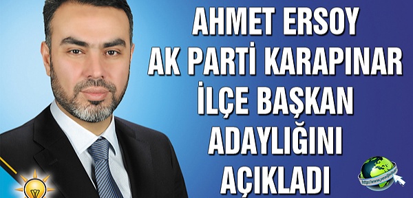 Ahmet ERSOY AK Parti Karapınar İlçe Başkanlığına adaylığını Açıkladı